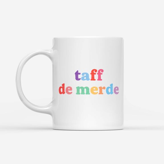 Mug "Taff de merde"