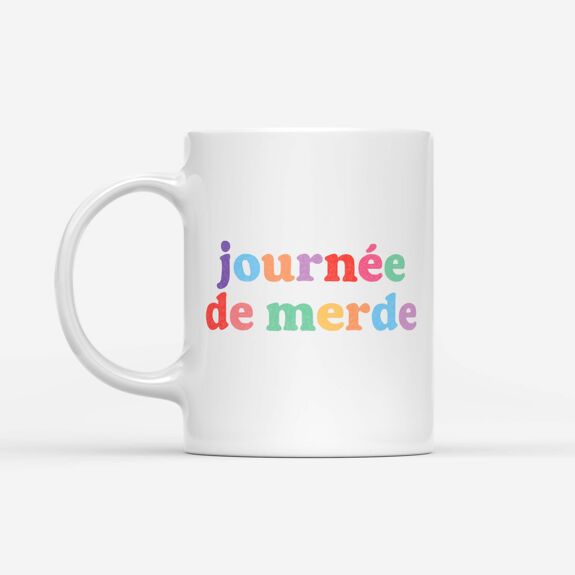 Tasse / Mug "Journée de merde"