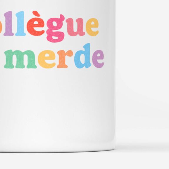 Tasse / Mug "Collègue de merde"