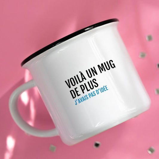 Tasse / mug Voilà un mug de plus, je n'avais pas d'idée