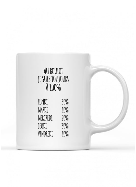 Mug / tasse humoristique pour les collègues " au boulot, j e suis toujours a 100% "